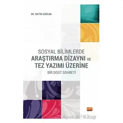 Sosyal Bilimlerde Araştırma Dizaynı ve Tez Yazımı Üzerine Bir Dost Sohbeti