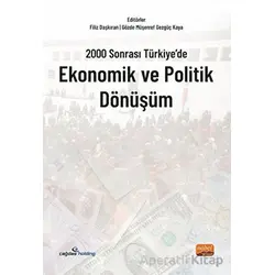 2000 Sonrası Türkiye’de Ekonomik ve Politik Dönüşüm - Kolektif - Nobel Bilimsel Eserler