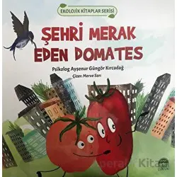 Şehri Merak Eden Domates - Ekolojik Kitaplar Serisi
