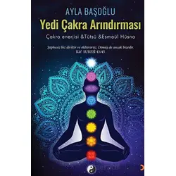 Yedi Çakra Arındırması - Ayla Başoğlu - Cinius Yayınları