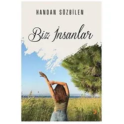 Biz İnsanlar - Handan Sözbilen - Cinius Yayınları