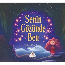 Senin Gözünde Ben - Tuğba Akbey İnan - Nesil Çocuk Yayınları