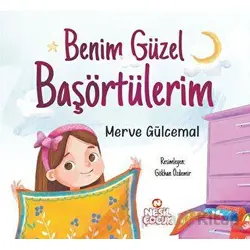 Benim Güzel Başörtülerim - Merve Gülcemal - Nesil Çocuk Yayınları