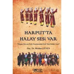 Harput’ta Halay Sesi Var - Merdan Güven - Gülnar Yayınları