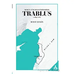 Memlük Türk Devleti Döneminde Trablus (1289-1516) - Murat Zengin - Sonçağ Yayınları