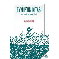 Eyyüpün Kitabı Giriş - Metin - Aktarma - Sözlük - Erol Topal - Sonçağ Yayınları