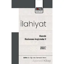 İlahiyat Alanında Uluslararası Araştırmalar V - Kolektif - Eğitim Yayınevi - Bilimsel Eserler
