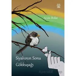Siyahının Sonu Gökkuşağı - Sezin Bolat - Luna Yayınları