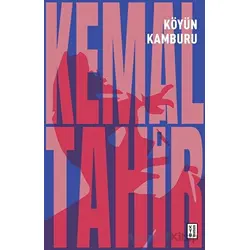 Köyün Kamburu - Kemal Tahir - Ketebe Yayınları