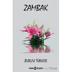 Zambak - Burcu Türker - Uyanış Yayınevi