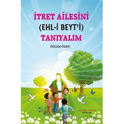 İtret Ailesini (Ehl-i Beyti) Tanıyalım - Özlem Özen - İmam Rıza Dergahı Yayınları