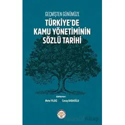 Geçmişten Günümüze Türkiyede Kamu Yönetiminin Sözlü Tarihi