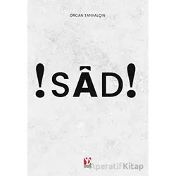 Sad! - Orcan Tanyalçın - Yazardan Direkt Yayınevi