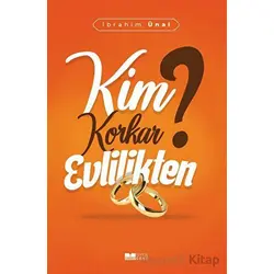 Kim Korkar Evlilikten - İbrahim Ünal - Siyer Yayınları