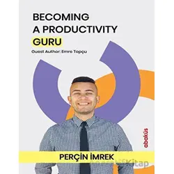 Becoming a Productivity Guru - Perçin İmrek - Abaküs Kitap
