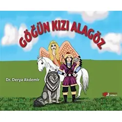 Göğün Kızı Alagöz - Derya Akdemir - Berikan Yayınevi