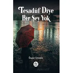 Tesadüf Diye Bir Şey Yok - Özgür Urtekin - Elpis Yayınları