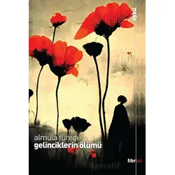 Gelinciklerin Ölümü - Almula Türedi - Fihrist Kitap