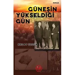 Güneşin Yükseldiği Gün - Necat Özgür - Atayurt Yayınevi
