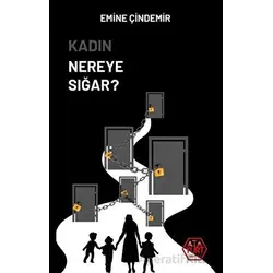 Kadın Nereye Sığar - Emine Çindemir - Atayurt Yayınevi