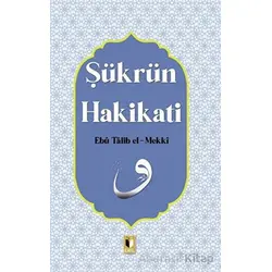 Şükrün Hakikati - Ebu Talib El-Mekki - Ehil Yayınları