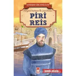 Piri Reis - Kahraman Türk Denizcileri - İsmail Bilgin - Timaş Çocuk