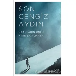 Uzakların Kolu Kırık Sarılmaya - Son Cengiz Aydın - Müptela Yayınları