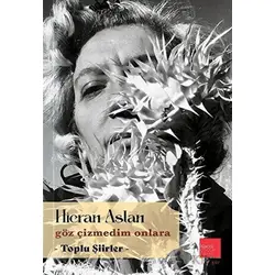 Göz Çizmedim Onlara - Hicran Aslan - Kaos Çocuk Parkı Yayınları
