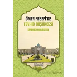 Ömer Nesefide Tevhid Düşüncesi - İbrahim Bayram - Kitabi Yayınevi