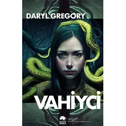 Vahiyci - Daryl Gregory - Eksik Parça Yayınları
