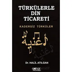 Türkülerle Din Ticareti Kadersiz Türküler - Halil Atılgan - Gülnar Yayınları