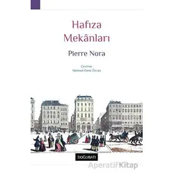 Hafıza Mekanları - Pierre Nora - Doğu Batı Yayınları