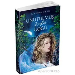 Unutulmuş Kuşlar Göğü - 1 - K. Kübra Berk - Ephesus Yayınları