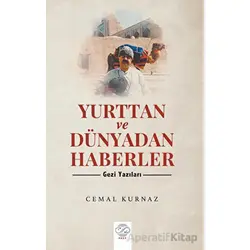 Yurttan Ve Dünyadan Haberler – Gezi Yazıları- - Cemal Kurnaz - Post Yayınevi