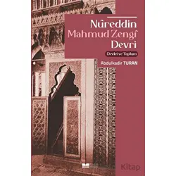 Nureddin Mahmud Zengi Devri Devlet Ve Toplum - Abdulkadir Turan - Siyer Yayınları