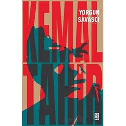 Yorgun Savaşçı - Kemal Tahir - Ketebe Yayınları