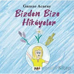 Bizden Bize Hikayeler - Gamze Acaray - Tilki Kitap