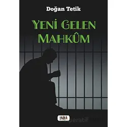 Yeni Gelen Mahkum - Doğan Tetik - Tilki Kitap