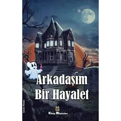 Arkadaşım Bir Hayalet - Gülsüm Ayışığı - Kitap Müptelası Yayınları