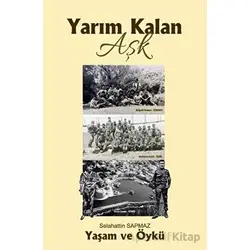 Yarım Kalan Aşk - Selahattin Sapmaz - Platanus Publishing
