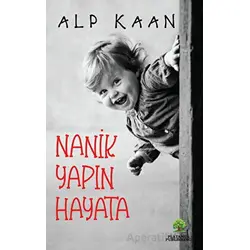 Nanik Yapın Hayata - Alp Kaan - Platanus Publishing