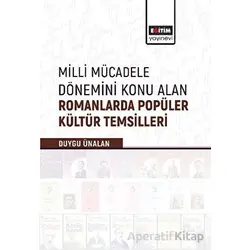 Milli Mücadele Dönemini Konu Alan Romanlarda Popüler Kültür Temsilleri