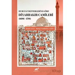 Hurufat Defterlerine Göre Diyarbakır Camileri - Hanife Alaca - Paradigma Akademi Yayınları