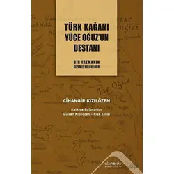 Türk Kağanı Yüce Oğuz’un Destanı - Cihangir Kızılözen - Altınordu Yayınları