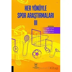 Her Yönüyle Spor Araştırmaları III - Kolektif - Akademisyen Kitabevi