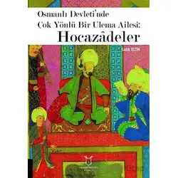 Osmanlı Devleti’nde Çok Yönlü Bir Ulema Ailesi: Hocazâdeler - Sadık Tezin - Akademisyen Kitabevi