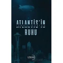 Atlantis’in Ruhu - İsmail Gürten - Liman Yayınevi