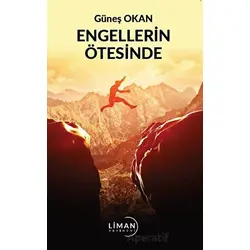 Engellerin Ötesinde - Güneş Okan - Liman Yayınevi
