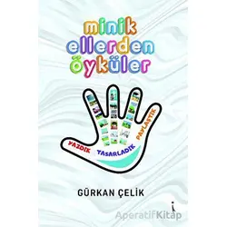 Minik Ellerden Öyküler - Gürkan Çelik - İkinci Adam Yayınları