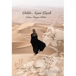 Çölde Açan Çiçek - Emine Tongur Böber - İkinci Adam Yayınları